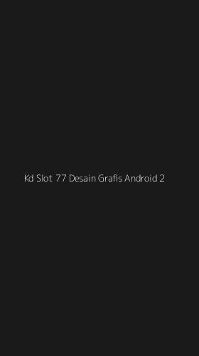 Tampilan Antarmuka Aplikasi Kd Slot 77 Desain Grafis Android - 2