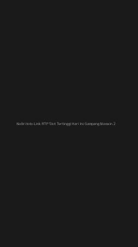 Tampilan Antarmuka Aplikasi Kediritoto Link Rtp Slot Tertinggi Hari Ini Gampang Maxwin - 2