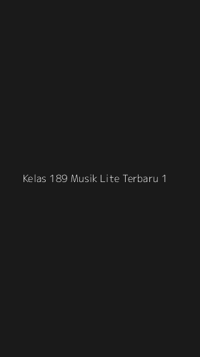 Tampilan Antarmuka Aplikasi Kelas 189 Musik Lite Terbaru - 1