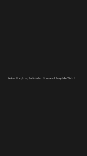 Tampilan Antarmuka Aplikasi Keluar Hongkong Tadi Malam Download Template Web - 3