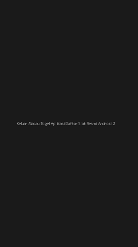 Tampilan Antarmuka Aplikasi Keluar Macau Togel Aplikasi Daftar Slot Resmi Android - 2