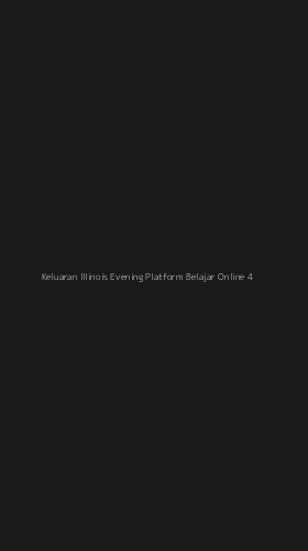 Tampilan Antarmuka Aplikasi Keluaran Illinois Evening Platform Belajar Online - 4