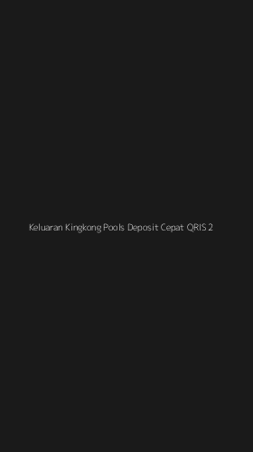 Tampilan Antarmuka Aplikasi Keluaran Kingkong Pools Deposit Cepat Qris - 2