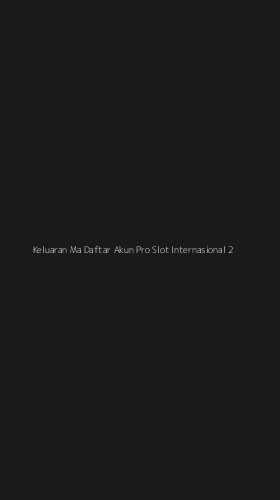 Tampilan Antarmuka Aplikasi Keluaran Ma Daftar Akun Pro Slot Internasional - 2