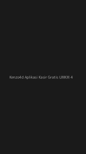 Tampilan Antarmuka Aplikasi Kenzo4d Aplikasi Kasir Gratis Umkm - 4