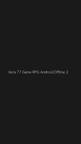 Tampilan Antarmuka Aplikasi Kera 77 Game Rpg Android Offline - 2