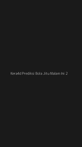 Tampilan Antarmuka Aplikasi Kera4d Prediksi Bola Jitu Malam Ini - 2