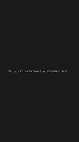 Tampilan Antarmuka Aplikasi Keris77 Link Daftar Semua Jenis Game Online - 4