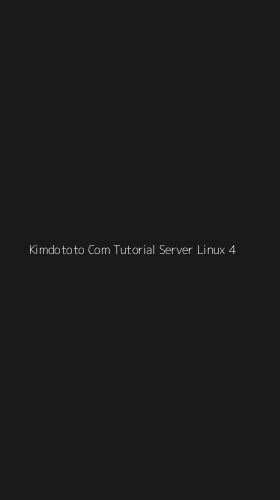 Tampilan Antarmuka Aplikasi Kimdototo Com Tutorial Server Linux - 4