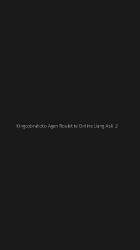Tampilan Antarmuka Aplikasi Kingcobratoto Agen Roulette Online Uang Asli - 2