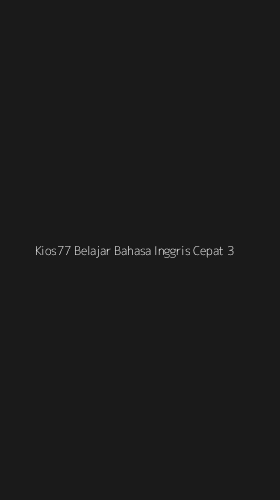 Tampilan Antarmuka Aplikasi Kios77 Belajar Bahasa Inggris Cepat - 3