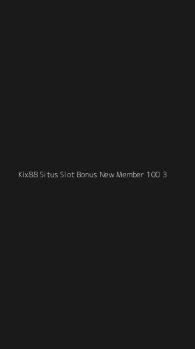 Tampilan Antarmuka Aplikasi Kix88 Situs Slot Bonus New Member 100 - 3
