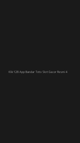 Tampilan Antarmuka Aplikasi Klik128 App Bandar Toto Slot Gacor Resmi - 4