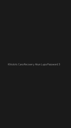 Tampilan Antarmuka Aplikasi Klikslots Cara Recovery Akun Lupa Password - 3