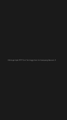 Tampilan Antarmuka Aplikasi Kliktogel Apk Rtp Slot Tertinggi Hari Ini Gampang Maxwin - 3