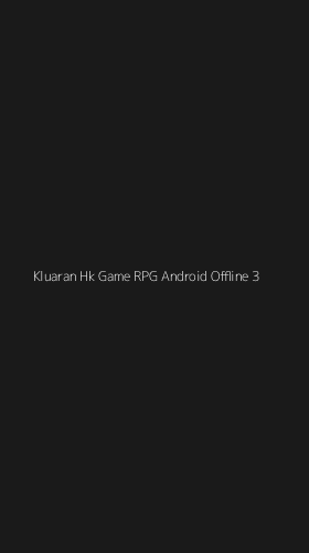 Tampilan Antarmuka Aplikasi Kluaran Hk Game Rpg Android Offline - 3