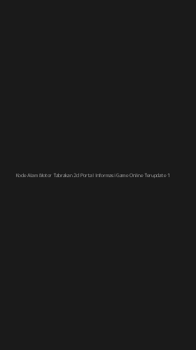 Tampilan Antarmuka Aplikasi Kode Alam Motor Tabrakan 2d Portal Informasi Game Online Terupdate - 1