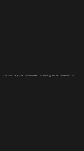 Tampilan Antarmuka Aplikasi Kode Alam Orang Jatuh Dari Motor Rtp Slot Tertinggi Hari Ini Gampang Maxwin - 1
