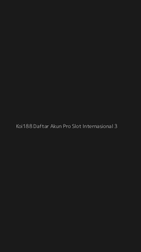 Tampilan Antarmuka Aplikasi Koi188 Daftar Akun Pro Slot Internasional - 3
