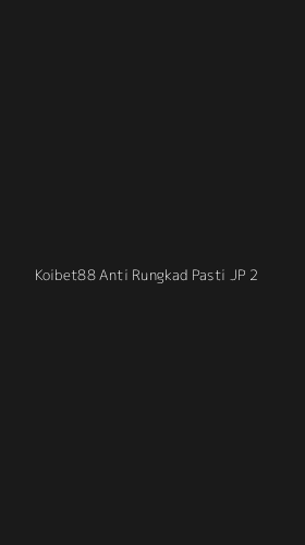 Tampilan Antarmuka Aplikasi Koibet88 Anti Rungkad Pasti Jp - 2