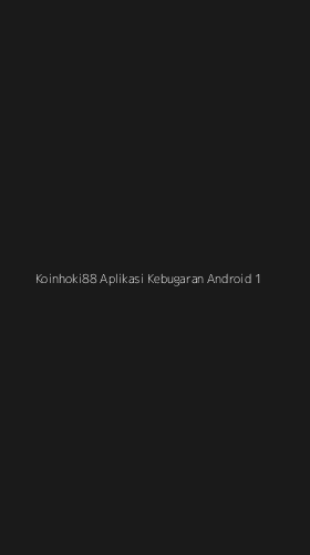 Tampilan Antarmuka Aplikasi Koinhoki88 Aplikasi Kebugaran Android - 1