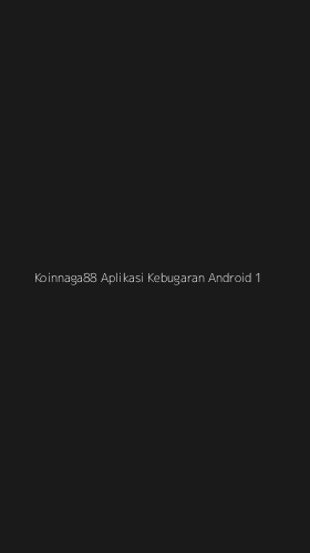 Tampilan Antarmuka Aplikasi Koinnaga88 Aplikasi Kebugaran Android - 1