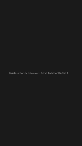 Tampilan Antarmuka Aplikasi Kointoto Daftar Situs Multi Game Terbesar Di Asia - 4