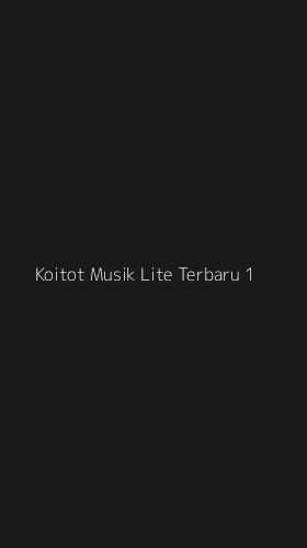 Tampilan Antarmuka Aplikasi Koitot Musik Lite Terbaru - 1