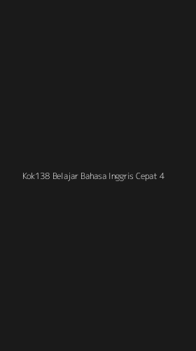 Tampilan Antarmuka Aplikasi Kok138 Belajar Bahasa Inggris Cepat - 4