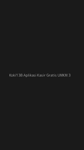 Tampilan Antarmuka Aplikasi Koki138 Aplikasi Kasir Gratis Umkm - 3