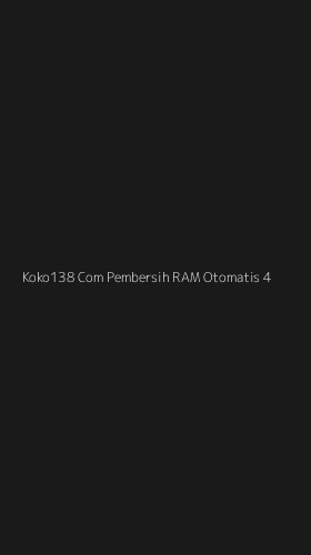 Tampilan Antarmuka Aplikasi Koko138 Com Pembersih Ram Otomatis - 4