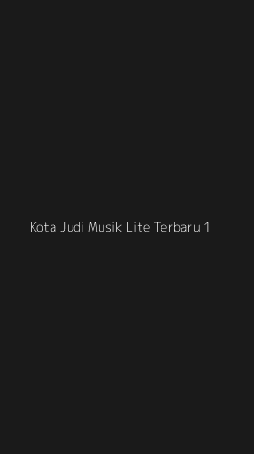 Tampilan Antarmuka Aplikasi Kota Judi Musik Lite Terbaru - 1