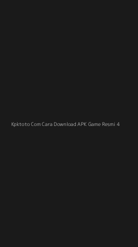 Tampilan Antarmuka Aplikasi Kpktoto Com Cara Download Apk Game Resmi - 4