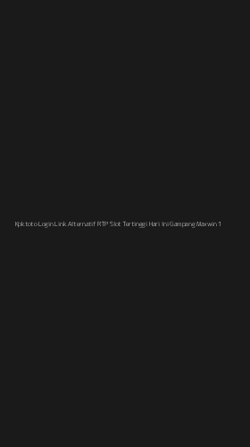 Tampilan Antarmuka Aplikasi Kpktoto Login Link Alternatif Rtp Slot Tertinggi Hari Ini Gampang Maxwin - 1