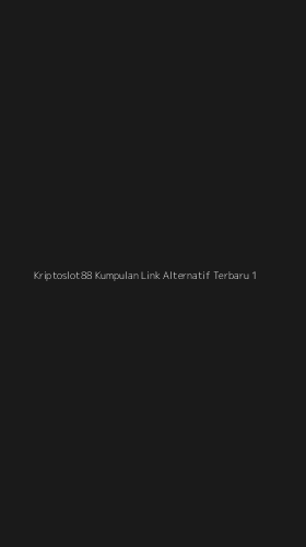 Tampilan Antarmuka Aplikasi Kriptoslot88 Kumpulan Link Alternatif Terbaru - 1