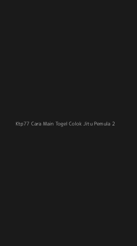 Tampilan Antarmuka Aplikasi Ktp77 Cara Main Togel Colok Jitu Pemula - 2