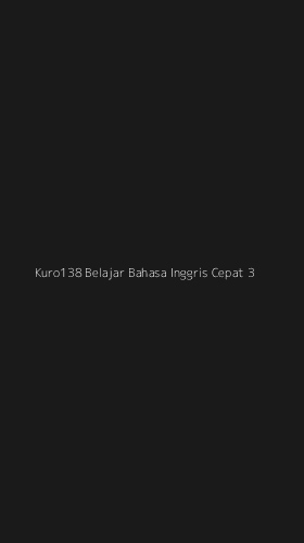 Tampilan Antarmuka Aplikasi Kuro138 Belajar Bahasa Inggris Cepat - 3