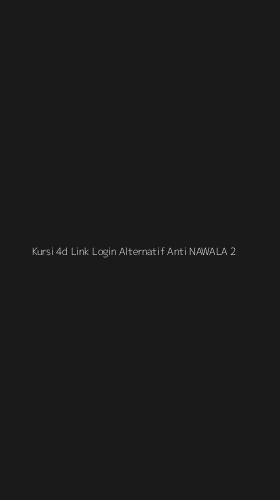 Tampilan Antarmuka Aplikasi Kursi 4d Link Login Alternatif Anti Nawala - 2