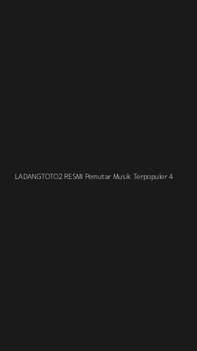 Tampilan Antarmuka Aplikasi Ladangtoto2 Resmi Pemutar Musik Terpopuler - 4
