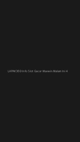 Tampilan Antarmuka Aplikasi Lapak369 Info Slot Gacor Maxwin Malam Ini - 4