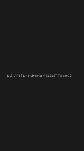 Tampilan Antarmuka Aplikasi Laskar88 Link Alternatif Sbobet Terbaru - 2