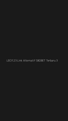 Tampilan Antarmuka Aplikasi Leci123 Link Alternatif Sbobet Terbaru - 3