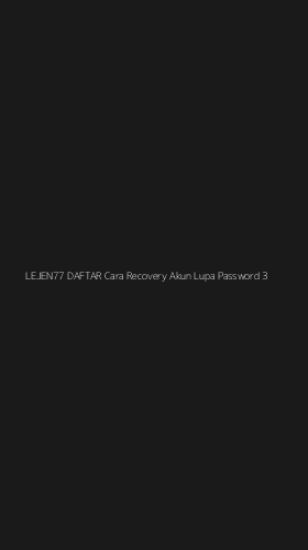 Tampilan Antarmuka Aplikasi Lejen77 Daftar Cara Recovery Akun Lupa Password - 3