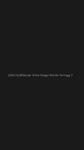 Tampilan Antarmuka Aplikasi Lemacau88 Bandar Online Dengan Winrate Tertinggi - 3