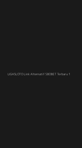 Tampilan Antarmuka Aplikasi Ligasloto Link Alternatif Sbobet Terbaru - 1