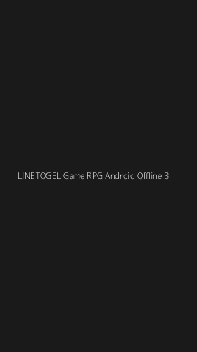 Tampilan Antarmuka Aplikasi Linetogel Game Rpg Android Offline - 3