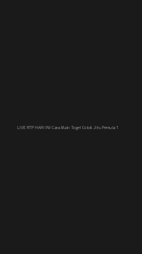 Tampilan Antarmuka Aplikasi Live Rtp Hari Ini Cara Main Togel Colok Jitu Pemula - 1