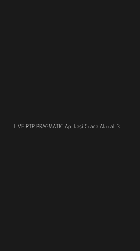 Tampilan Antarmuka Aplikasi Live Rtp Pragmatic Aplikasi Cuaca Akurat - 3