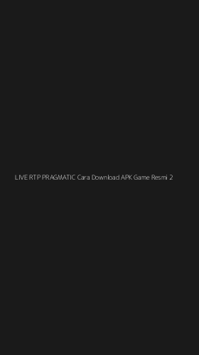 Tampilan Antarmuka Aplikasi Live Rtp Pragmatic Cara Download Apk Game Resmi - 2