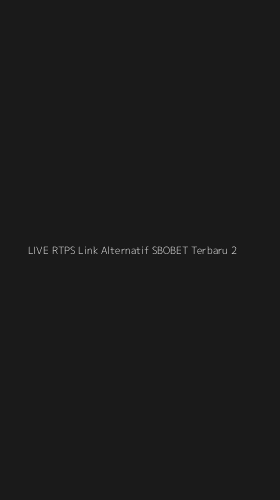 Tampilan Antarmuka Aplikasi Live Rtps Link Alternatif Sbobet Terbaru - 2